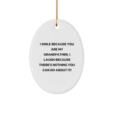 Funny Grandfather Gifts from Family - I Smile Because You Are My Grandfather, Oval Ornament for Grandfather, Christmas Unique Gifts - Image 1